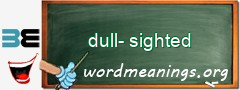 WordMeaning blackboard for dull-sighted